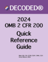 Cover of DECODED® 2024 OMB 2 CFR 200 Quick Reference Guide by Mara Ash and Cindy Watson.